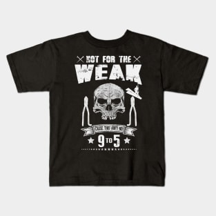 Ironworker Not For The Weak Kids T-Shirt